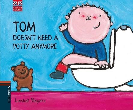 TOM DOESN'T NEED A POTTY ANYMORE | 9788426390813 | SLEGERS, LIESBET | Llibreria Drac - Librería de Olot | Comprar libros en catalán y castellano online