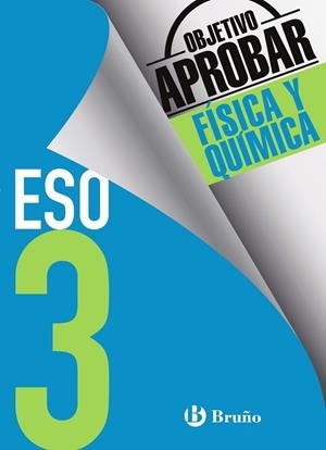 OBJETIVO APROBAR FÍSICA Y QUÍMICA 3 ESO | 9788469612002 | SORIANO, JACINTO | Llibreria Drac - Librería de Olot | Comprar libros en catalán y castellano online