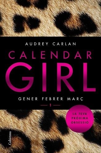 CALENDAR GIRL 1 GENER FEBRER MARÇ (CAT) | 9788466421065 | CARLAN, AUDREY | Llibreria Drac - Librería de Olot | Comprar libros en catalán y castellano online