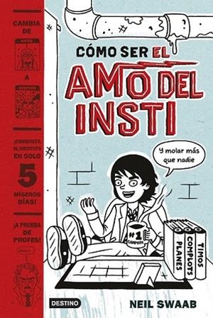 CÓMO SER EL AMO DEL INSTI | 9788408157274 | SWAAB, NEIL | Llibreria Drac - Llibreria d'Olot | Comprar llibres en català i castellà online