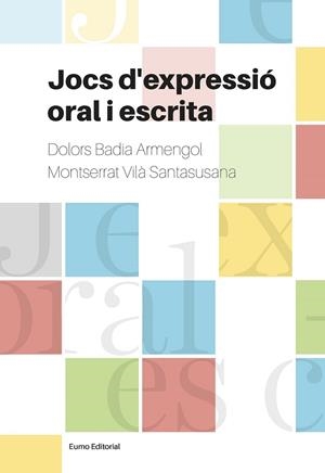 JOCS D'EXPRESSIÓ ORAL I ESCRITA | 9788497665728 | BADIA, DOLORS; VILÀ, MONTSERRAT | Llibreria Drac - Llibreria d'Olot | Comprar llibres en català i castellà online