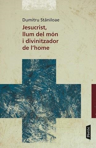 JESUCRIST LLUM DEL MÓN I DIVINITZADOR DE L'HOME | 9788498093582 | STANILOAE, DIMITRU | Llibreria Drac - Librería de Olot | Comprar libros en catalán y castellano online
