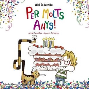 AIXI ES LA VIDA PER MOLTS ANYS | 9788416522736 | CANYELLES, ANNA; COMOTTO, AGUSTIN | Llibreria Drac - Librería de Olot | Comprar libros en catalán y castellano online