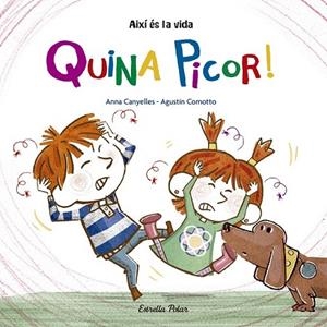 AIXI ES LA VIDA QUINA PICOR | 9788416522743 | CANYELLES, ANNA; COMOTTO, AGUSTIN | Llibreria Drac - Librería de Olot | Comprar libros en catalán y castellano online