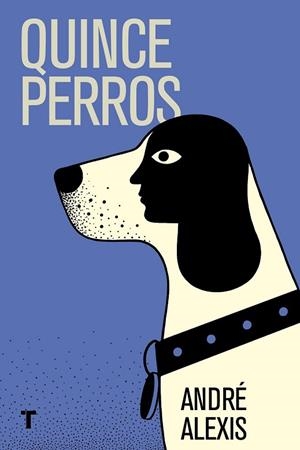 QUINCE PERROS | 9788416354405 | ALEXIS, ANDRÉ | Llibreria Drac - Llibreria d'Olot | Comprar llibres en català i castellà online