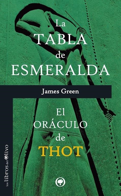 TABLA DE ESMERALDA, LA.  EL ORACULO DE THOT | 9788494052224 | GREEN, JAMES | Llibreria Drac - Librería de Olot | Comprar libros en catalán y castellano online