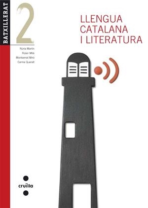 LLENGUA CATALANA I LITERATURA 2 BATXILLERAT | 9788466132800 | QUERALT CAPDEVILA, CARME/MARTÍN COMAS, NÚRIA/MILÀ, ROSER/MIRÓ, MONTSERRAT | Llibreria Drac - Llibreria d'Olot | Comprar llibres en català i castellà online