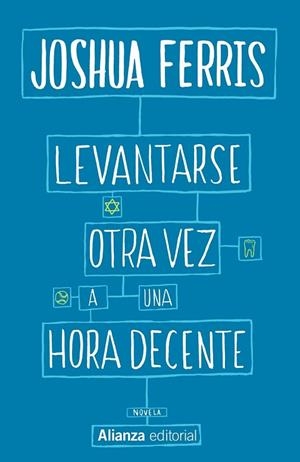LEVANTARSE OTRA VEZ A UNA HORA DECENTE | 9788491043973 | FERRIS, JOSHUA | Llibreria Drac - Llibreria d'Olot | Comprar llibres en català i castellà online