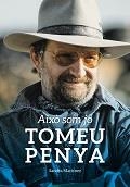 TOMEU PENYA. AIXO SOM JO | 9788489754973 | MARTINEZ, SANDRA | Llibreria Drac - Llibreria d'Olot | Comprar llibres en català i castellà online