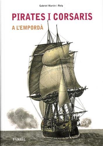 PIRATES I CORSARIS A L'EMPORDÀ (NOSTRA HISTORIA 21) | 9788492811809 | MARTÍN I ROIG, GABRIEL  | Llibreria Drac - Librería de Olot | Comprar libros en catalán y castellano online