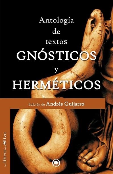 ANTOLOGIA DE TEXTOS GNOSTICOS Y HERMETICOS | 9788494052231 | GUIJARRO, ANDRES (ED.) | Llibreria Drac - Librería de Olot | Comprar libros en catalán y castellano online