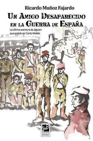 AMIGO DESAPARECIDO EN LA GUERRA DE ESPAÑA, UN | 9788494507427 | MUÑOZ, RICARDO | Llibreria Drac - Librería de Olot | Comprar libros en catalán y castellano online