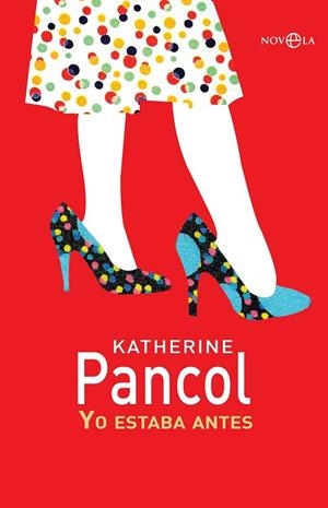 YO ESTABA ANTES | 9788490607237 | PANCOL, KATHERINE | Llibreria Drac - Librería de Olot | Comprar libros en catalán y castellano online