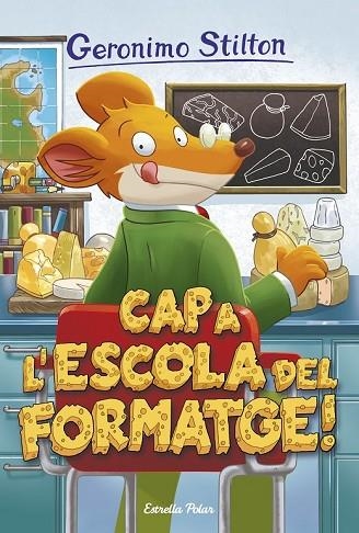 CAP A L'ESCOLA DEL FORMATGE (GERONIMO STILTON 54) | 9788491370109 | STILTON, GERONIMO | Llibreria Drac - Llibreria d'Olot | Comprar llibres en català i castellà online
