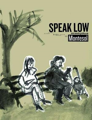 SPEAK LOW | 9788415530022 | MONTESOL, JAVIER | Llibreria Drac - Librería de Olot | Comprar libros en catalán y castellano online