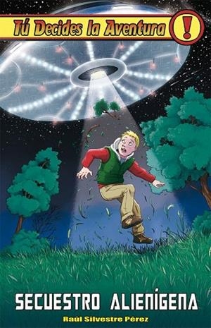 SECUESTRO ALIENÍGENA (TU DECIDES LA AVENTURA 29) | 9788415709619 | SILVESTRE, RAÚL | Llibreria Drac - Llibreria d'Olot | Comprar llibres en català i castellà online
