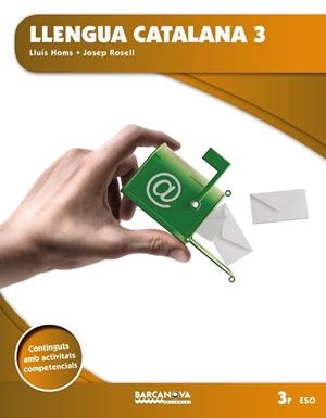 LLENGUA CATALANA 3 ESO. LLIBRE DE L'ALUMNE (ED. 2015) | 9788448936327 | HOMS, LLUIS ; ROSELL, JOSEP | Llibreria Drac - Librería de Olot | Comprar libros en catalán y castellano online