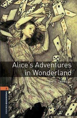 ALICE'S ADVENTURES IN WONDERLAND  (OXFORD BOOKWORMS 2) | 9780194620734 | CARROLL, LEWIS | Llibreria Drac - Librería de Olot | Comprar libros en catalán y castellano online