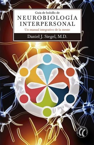 GUÍA DE BOLSILLO DE NEUROBIOLOGÍA INTERPERSONAL | 9788494547713 | SIEGEL, DANIEL J. | Llibreria Drac - Librería de Olot | Comprar libros en catalán y castellano online