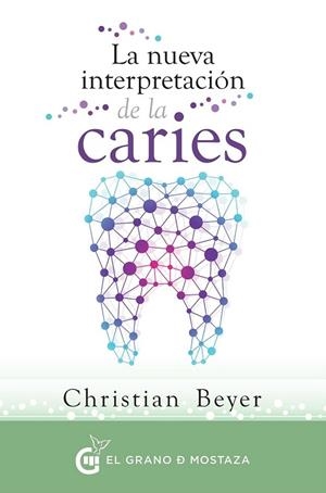 NUEVA INTERPRETACIÓN DE LA CARIES, LA | 9788494484704 | BEYER, CHRISTIAN | Llibreria Drac - Librería de Olot | Comprar libros en catalán y castellano online