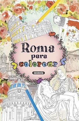 ROMA PARA COLOREAR | 9788467751802 | Llibreria Drac - Llibreria d'Olot | Comprar llibres en català i castellà online