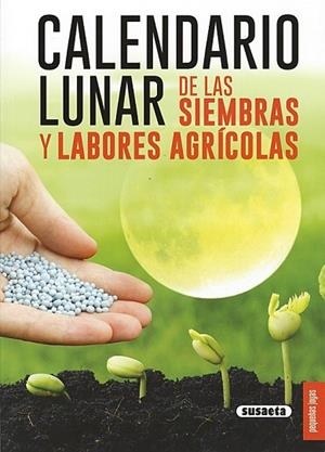 CALENDARIO LUNAR DE LAS SIEMBRAS Y LABORES AGRÍCOLAS | 9788467751413 | BUSSAGLI, MARCO | Llibreria Drac - Librería de Olot | Comprar libros en catalán y castellano online