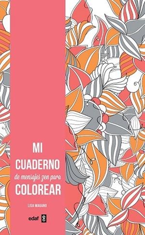 MI CUADERNO DE MENSAJES ZEN PARA COLOREAR | 9788441436718 | MAGANO, LISA | Llibreria Drac - Librería de Olot | Comprar libros en catalán y castellano online