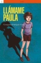 LLÁMAME PAULA | 9788472907546 | RODRÍGUEZ GASCH, CONCEPCIÓN | Llibreria Drac - Librería de Olot | Comprar libros en catalán y castellano online