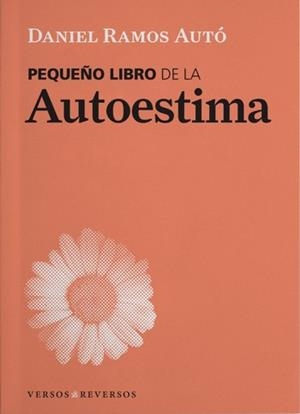 PEQUEÑO LIBRO DE LA AUTOESTIMA, EL | 9788494311499 | RAMOS AUTÓ, DANIEL | Llibreria Drac - Llibreria d'Olot | Comprar llibres en català i castellà online