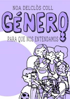 GENERO, PARA QUE NOS ENTENDAMOS | 9788460879831 | DELCLOS, NOA | Llibreria Drac - Librería de Olot | Comprar libros en catalán y castellano online
