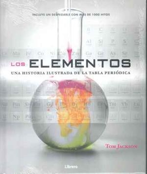 ELEMENTOS, LOS. UNA HISTORIA ILUSTRADA DE LA TABLA PERIODICA | 9789089986573 | JACKSON, TOM | Llibreria Drac - Librería de Olot | Comprar libros en catalán y castellano online