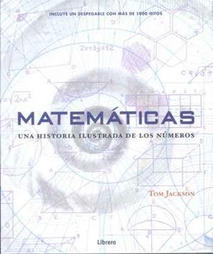 MATEMATICAS. HISTORIA ILUSTRADA DE LOS NUMEROS | 9789089986559 | JACKSON, TOM | Llibreria Drac - Librería de Olot | Comprar libros en catalán y castellano online