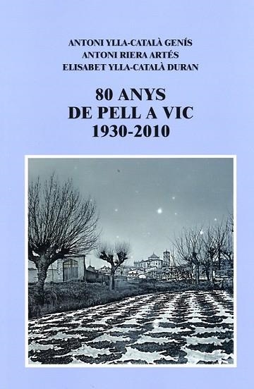 80 ANYS DE PELL A VIC 1930-2010 | 9788493693671 | AA.DD. | Llibreria Drac - Librería de Olot | Comprar libros en catalán y castellano online