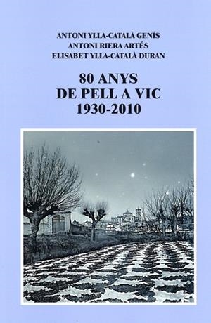 80 ANYS DE PELL A VIC 1930-2010 | 9788493693671 | AA.DD. | Llibreria Drac - Librería de Olot | Comprar libros en catalán y castellano online