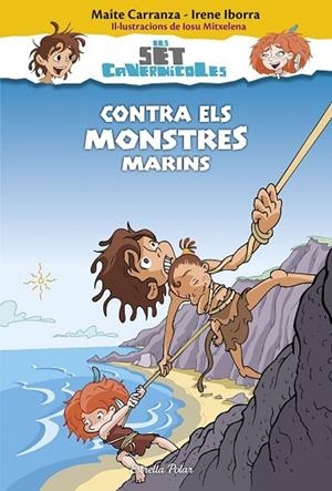 CONTRA ELS MONSTRES MARINS (ELS SET CAVERNICOLES, 4) | 9788416520183 | CARRANZA, MAITE; IBORRA, IRENE | Llibreria Drac - Librería de Olot | Comprar libros en catalán y castellano online