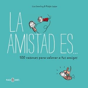 AMISTAD ES... 500 RAZONES PARA QUERER A TUS AMIGOS, LA | 9788401017766 | SWERLING, LISA; LAZAR, RALPH | Llibreria Drac - Librería de Olot | Comprar libros en catalán y castellano online