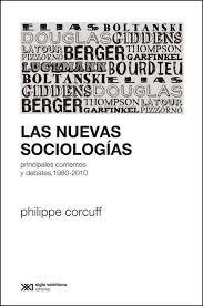 NUEVAS SOCIOLOGÍAS, LAS: PRINCIPALES CORRIENTES Y DEBATES, 1980-2010 | 9789876292641 | CORCUFF, PHILIPPE    | Llibreria Drac - Librería de Olot | Comprar libros en catalán y castellano online