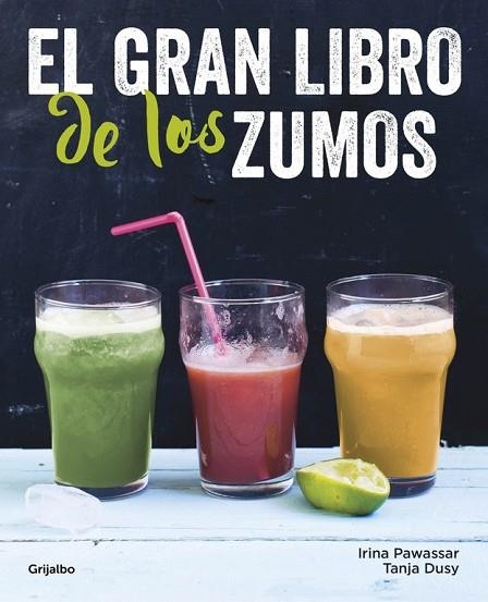 GRAN LIBRO DE LOS ZUMOS, EL | 9788416449149 | PAWASSAR, IRINA; DUSY, TANJA | Llibreria Drac - Librería de Olot | Comprar libros en catalán y castellano online