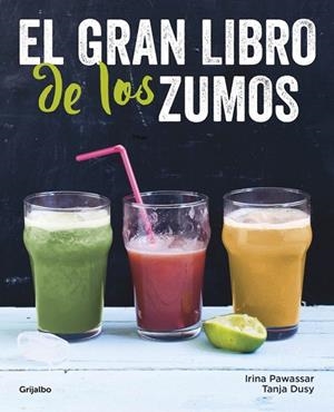 GRAN LIBRO DE LOS ZUMOS, EL | 9788416449149 | PAWASSAR, IRINA; DUSY, TANJA | Llibreria Drac - Librería de Olot | Comprar libros en catalán y castellano online
