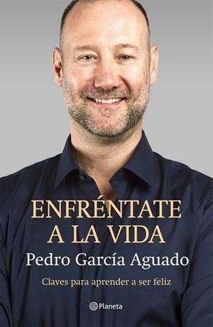 ENFRÉNTATE A LA VIDA | 9788408145875 | GARCÍA AGUADO, PEDRO | Llibreria Drac - Llibreria d'Olot | Comprar llibres en català i castellà online