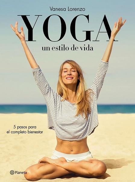 YOGA, UN ESTILO DE VIDA | 9788408145929 | LORENZO, VANESA | Llibreria Drac - Librería de Olot | Comprar libros en catalán y castellano online