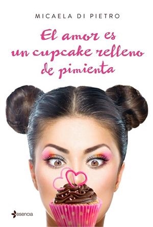 AMOR ES UN CUPCAKE RELLENO DE PIMIENTA, EL | 9788408159650 | DI  PIETRO, MICAELA | Llibreria Drac - Librería de Olot | Comprar libros en catalán y castellano online