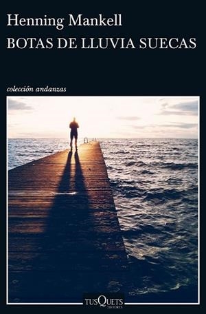 BOTAS DE LLUVIA SUECAS | 9788490663202 | MANKELL, HENNING | Llibreria Drac - Llibreria d'Olot | Comprar llibres en català i castellà online