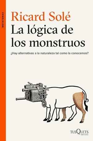 LÓGICA DE LOS MONSTRUOS, LA | 9788490663226 | SOLÉ, RICARD | Llibreria Drac - Librería de Olot | Comprar libros en catalán y castellano online
