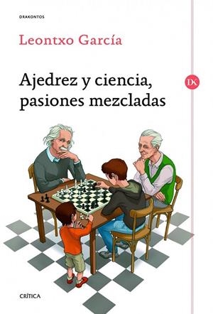 AJEDREZ Y CIENCIA, PASIONES MEZCLADAS | 9788416771066 | GARCÍA, LEONTXO | Llibreria Drac - Librería de Olot | Comprar libros en catalán y castellano online