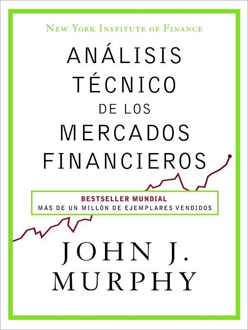 ANÁLISIS TÉCNICO DE LOS MERCADOS FINANCIEROS | 9788498754285 | MURPHY, JOHN J. | Llibreria Drac - Librería de Olot | Comprar libros en catalán y castellano online
