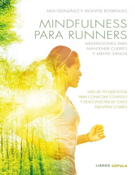 MINDFULNESS PARA RUNNERS | 9788448022457 | GONZÀLEZ MARTÍNEZ, J. MOISÈS /RODRIGUES FÍGOLS, MONTSE  | Llibreria Drac - Llibreria d'Olot | Comprar llibres en català i castellà online