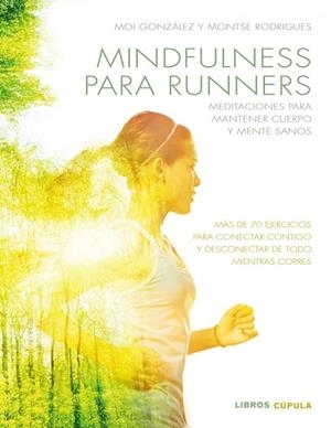 MINDFULNESS PARA RUNNERS | 9788448022457 | GONZÀLEZ MARTÍNEZ, J. MOISÈS /RODRIGUES FÍGOLS, MONTSE  | Llibreria Drac - Librería de Olot | Comprar libros en catalán y castellano online