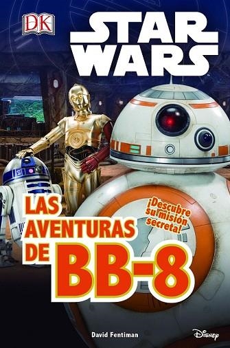 STAR WARS. EL DESPERTAR FUERZA. LAS AVENTURAS DE BB-8 | 9788408155263 | STAR WARS | Llibreria Drac - Librería de Olot | Comprar libros en catalán y castellano online