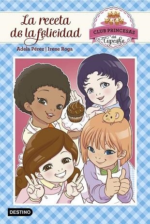 RECETA DE LA FELICIDAD, LA (CLUB PRINCESAS DEL CUPCAKE, 3) | 9788408159490 | PÉREZ, ADELA | Llibreria Drac - Librería de Olot | Comprar libros en catalán y castellano online
